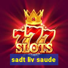 sadt liv saude